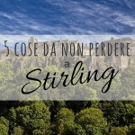5 cose da non perdere a Stirling