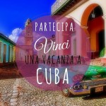 Vinci una vacanza a Cuba