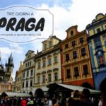 Tre giorni a Praga: guida ai quartieri principali