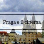 Praga e il cinema: 14 film per scoprire la città