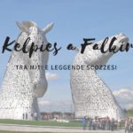 I Kelpies a Falkirk, tra miti e leggende scozzesi