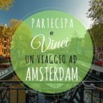 Vinci un viaggio ad Amsterdam per 2 persone!